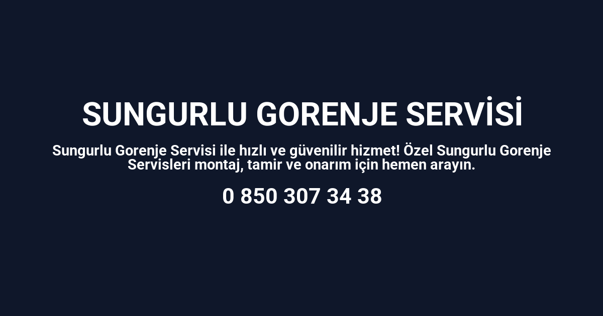 Sungurlu Gorenje Servisi
